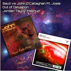 Sauli Vs John O'Callaghan Ft. Josie - Out Of Deviation (Jordan Taylor Mashup) FREE DOWNLOAD