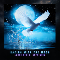 RACING WITH THE MOON - LUNAR REMIX