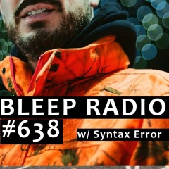 Bleep Radio #638 w/ Syntax Error [Ping Pong.... Delay]