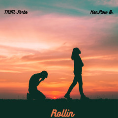 Rollin feat. TRIM Forte & KenFlow B.