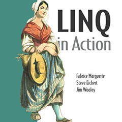 [Free] PDF 📃 LINQ in Action by  Steve Eichert,James B. Wooley,Fabrice Marguerie,Matt