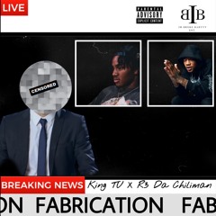 FABRICATION ft. R3 Da Chilliman