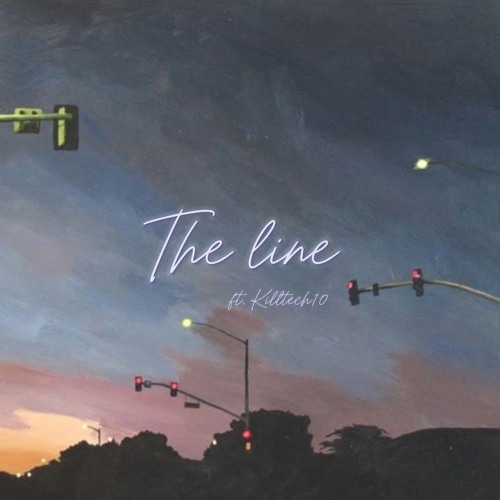 The line (ft. Killtech10)