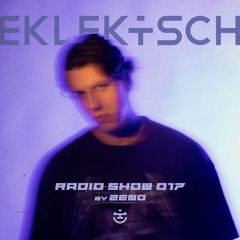 EKLEKTISCH RADIO SHOW 017 by ZENO - DECEMBER 2025
