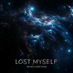 Lost Myself - Dewie and Prod. Ozee Kxng