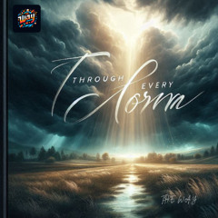 Through Every Storm