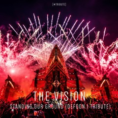 The Vision - Standing Our Ground ( Defqon.1 Tribute)
