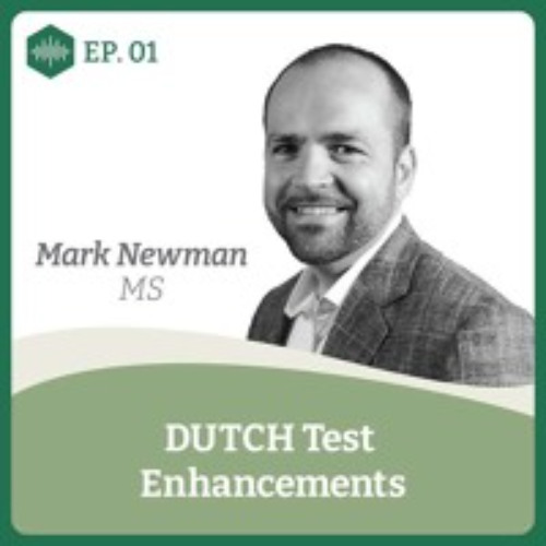 Stream DUTCH Test Enhancements New Updates to the DUTCH Report with Mark Newman, MS by FxMed