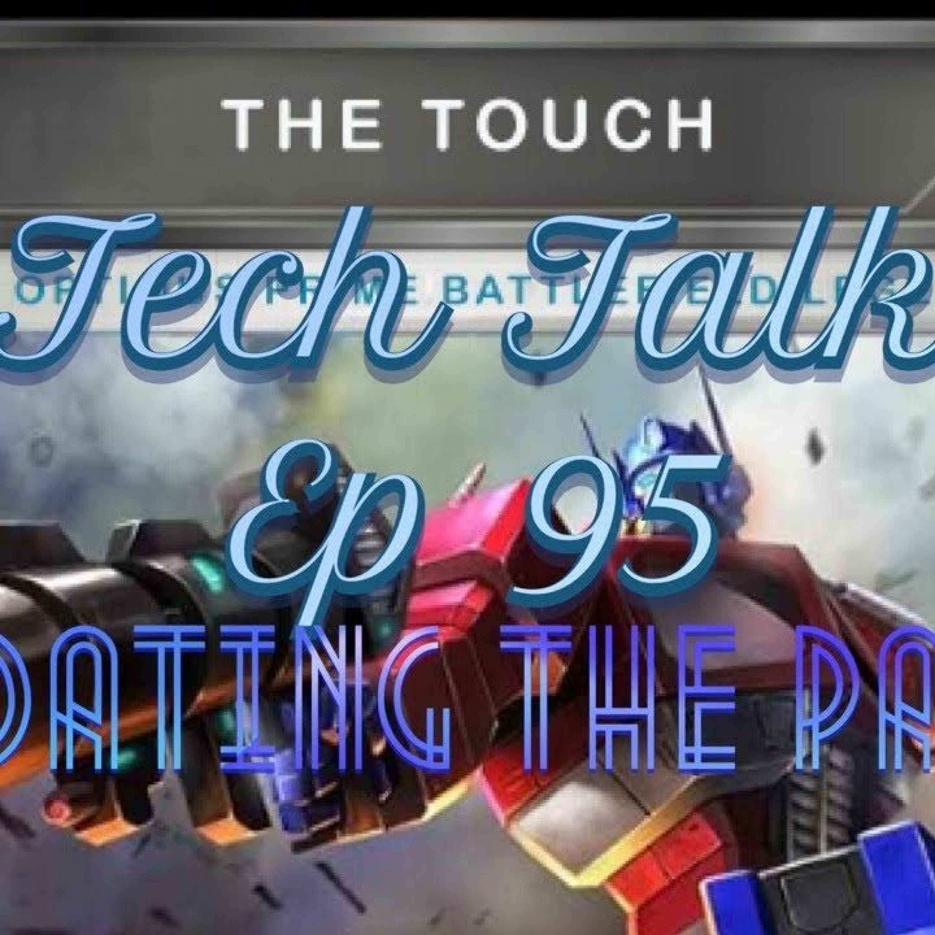 Tech Talk Ep 95 - Updating the Past