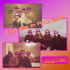 PSYSALION - Got Me In A Dream