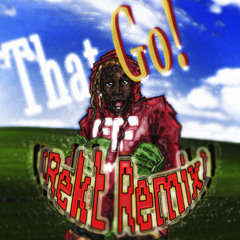 Young Thug - That Go! (Rekt Remix)