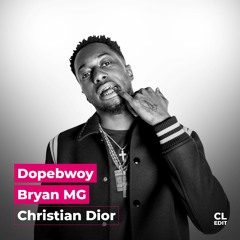 Dopebwoy & Bryan Mg - Christian Dior (CLAPLOOPERS Edit) [GRATIS DOWNLOAD]