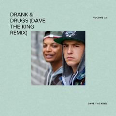 Dave the King - DrankenDrugs remix (Lil Kleine x Ronnie) (House remix)