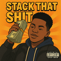 Stack That Shit