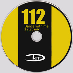 112 - Dance with me (DAN T 2 step mix)(BANDCAMP EXCLUSIVE)