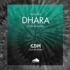 Ysquar3 - Dhara (CDM REWORK)