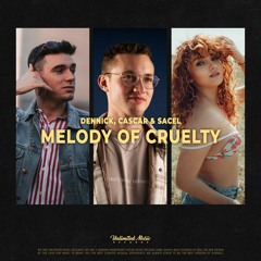 DENNICK, CASCAR & Sacel - Melody Of Cruelty