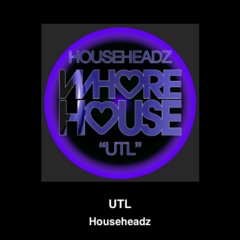 Househeadz - '' UTL'' : OUT NOW
