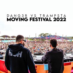 Dang3r vs Trampsta @ Moving Festival 2022 (FREE DOWNLOAD)