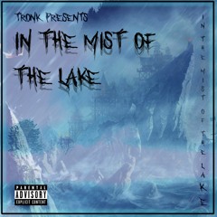 Tronk - The Mist Of The Lake (Produced By Tronk)