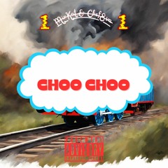 CHOO CHOO (feat. Chef8va)