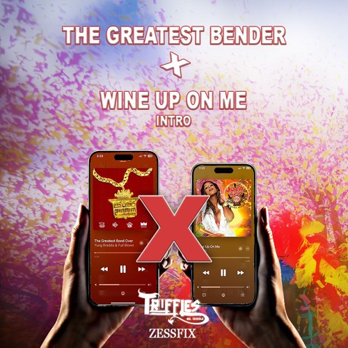 Yung Bredda X Zoelah - The Greatest Bender X Wine Up On Me Intro (Truffles Zessfix)