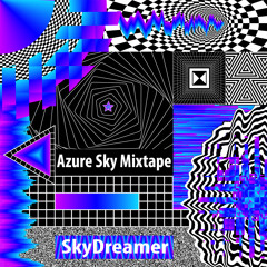 SkyDreamer - Azure Sky Mixtape