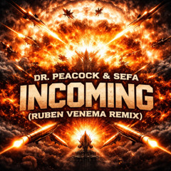 Incoming┃ Dr. Peacock & Sefa  (Ruben Venema Remix)