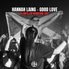 Hannah Laing - Good Love (Klubfiller Hardcore Edit)