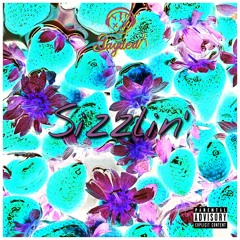 Sizzlin' (Prod. Johnnyfriend)