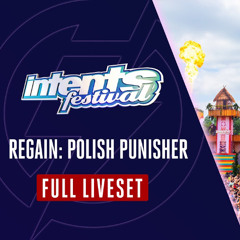 Regain: Polish Punisher - Full Liveset - Intents Festival 2024