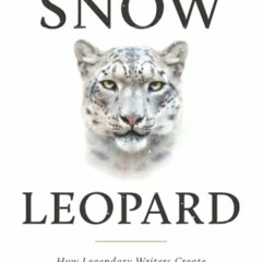 FREE KINDLE 🎯 Snow Leopard: How Legendary Writers Create A Category Of One by  Categ