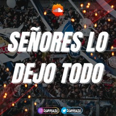 SEÑORES LO DEJO TODO