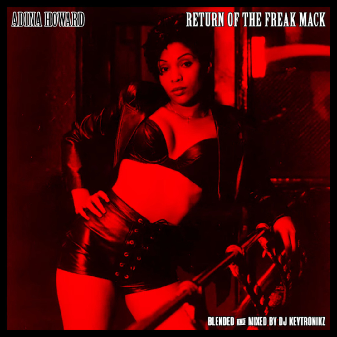 Stream Adina Howard - Return of the Freak Mack by DJ Keytronikz