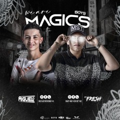 WE ARE THE MAGICS BOYS - Miguel AR B2B Dj Fresh