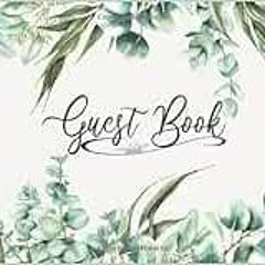 Access EPUB KINDLE PDF EBOOK Guest Book: Sign In Book: Beautiful Eucalyptus Floral De