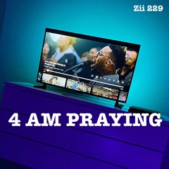 4 Am Praying