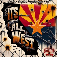 Its All West ft. C-DUBB , C.O.S. & TK (prod by C-DUBB)