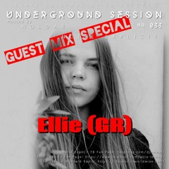Ellie (GR) - Underground Session Guest Mix Special Hosted By Dj Noldar Aka Noise Explicit 033
