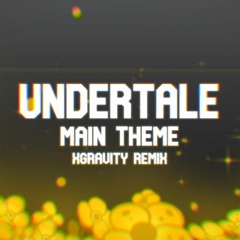 Undertale - Main Theme (Robotic Wisp & xGravity Remix)