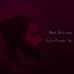 Shek Sessions - Prydz Special 04