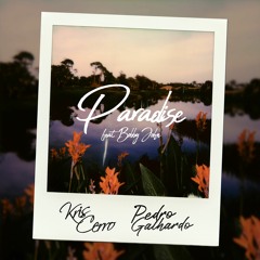 Kris Cerro & Pedro Galhardo - Paradise (feat. Bobby John)