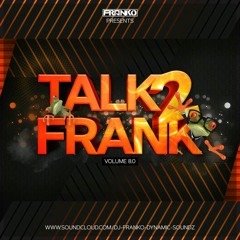 TALK 2 FRANKO VOL 8.0 #BOUNCE