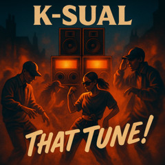 K-Sual - That Tune (Original mix)