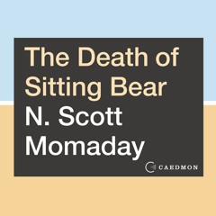 THE DEATH OF SITTING BEAR  by N. Scott Momaday