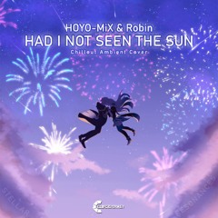 Had I Not Seen The Sun (Chillout Ambient Cover)