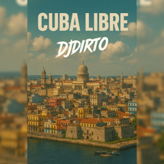 Cuba Libre - DJDIRTO