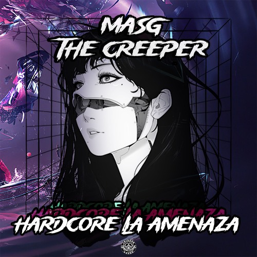 MASG & THE CREEPER - HARDCORE LA AMENAZA