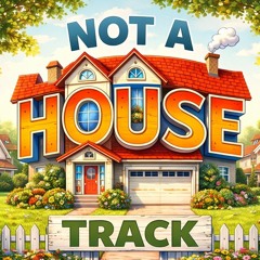 not a housetrack