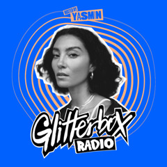 Glitterbox Radio Show 424 Hosted by Yasmin